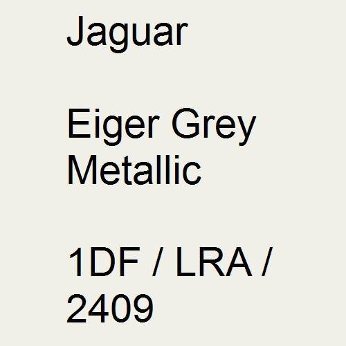 Jaguar, Eiger Grey Metallic, 1DF / LRA / 2409.
